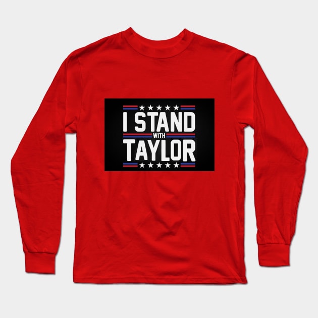 I stand with Taylor Long Sleeve T-Shirt by KellyMarie